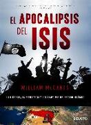 El apocalipsis del ISIS : la historia, la estrategia y los objetivos del Estado Islámico