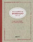 Mi Cuaderno de Bordado: La Guía Imprescindible de Bordado Tradicional