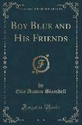 Boy Blue and His Friends (Classic Reprint)