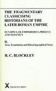 Fragmentary Classicising Historians of the Later Roman Empire: Volume 2 - Text, Translation and Historiographical Notes