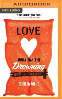Love with a Chance of Drowning