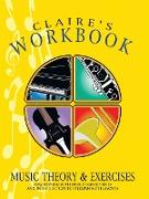 CLAIRE'S WORKBOOK MUSIC THEORY AND EXERCISES