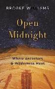 Open Midnight: Where Ancestors and Wilderness Meet