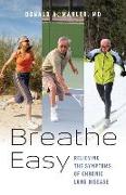 Breathe Easy - Relieving the Symptoms of Chronic Lung Disease