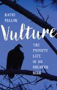 Vulture - The Private Life of an Unloved Bird