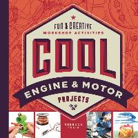 Cool Engine & Motor Projects: Fun & Creative Workshop Activities