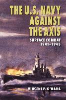 The U.S. Navy Against the Axis: Surface Combat, 1941-1945