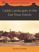 Caddo Landscapes in the East Texas Forests