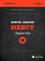 Gospel Shaped Mercy - Leader's Kit