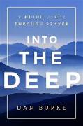 Into the Deep: Finding Peace Through Prayer