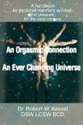 An Orgasmic Connection to an Ever Changing Universe