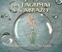 Diez Lagrimas Y Un Abrazo (Ten Tears and One Embrace)