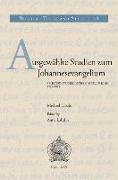 Ausgewahlte Studien Zum Johannesevangelium / Selected Studies in the Gospel of John. 1998-2013