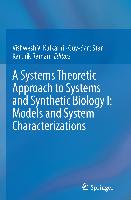 A Systems Theoretic Approach to Systems and Synthetic Biology I: Models and System Characterizations