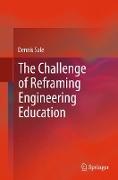 The Challenge of Reframing Engineering Education