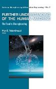 Further Understanding of the Human Machine