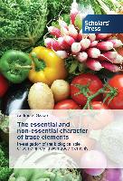 The essential and non-essential character of trace elements