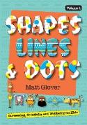 Shapes, Lines and Dots: Cartooning, Creativity and Wellbeing for Kids (Volume 1)