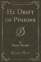 He Drift of Pinions (Classic Reprint)