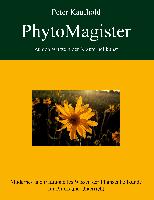 PhytoMagister - Zu den Wurzeln der Kräuterheilkunst - Band 3