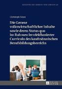 Die Genese volkswirtschaftlicher Inhalte sowie deren Status quo im Rahmen lernfeldbasierter Curricula des kaufmännischen Berufsbildungsbereichs