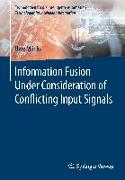 Information Fusion Under Consideration of Conflicting Input Signals