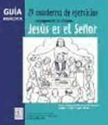 2º cuaderno de ejercicios correspondiente al Catecismo "Jesús es el Señor". Guía didáctica