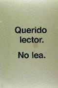 Querido lector. No lea. Ulises Carrión