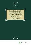 La ejecución hipotecaria : problemática registral y procesal