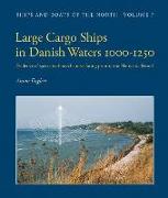 Large Cargo Ships in Danish Waters 1000-1250: Evidence of Specialised Merchant Seafaring Prior to the Hanseatic Period
