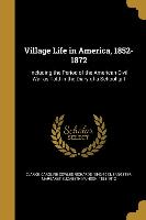 VILLAGE LIFE IN AMER 1852-1872