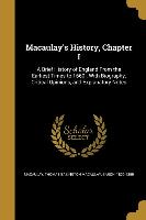 Macaulay's History, Chapter I: A Brief History of England From the Earliest Times to 1660, With Biography, Critical Opinions, and Explanatory Notes