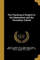 The Teaching of English in the Elementary and the Secondary School