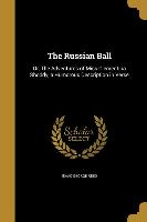 The Russian Ball: Or, The Adventures of Miss Clementina Shoddy, a Humorous Description in Verse