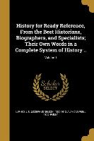 History for Ready Reference, From the Best Historians, Biographers, and Specialists, Their Own Words in a Complete System of History .., Volume 1