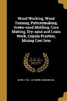 Wood Working, Wood Turning, Patternmaking, Green-sand Molding, Core Making, Dry-sand and Loam Work, Cupola Practice, Mixing Cast Iron