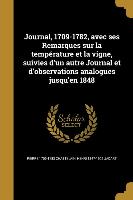 Journal, 1709-1782, avec ses Remarques sur la température et la vigne, suivies d'un autre Journal et d'observations analogues jusqu'en 1848