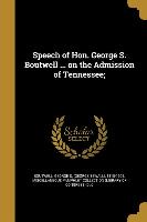 SPEECH OF HON GEORGE S BOUTWEL