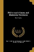 Phil-o-rum's Canoe, and Madeleine Vercheres