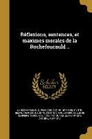 Réflexions, sentences, et maximes morales de la Rochefoucauld