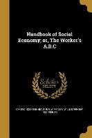 Handbook of Social Economy, or, The Worker's A.B.C