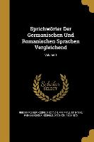 Sprichwörter Der Germanischen Und Romanischen Sprachen Vergleichend, Volume 1