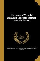 Herrmann's Wizards' Manual, a Practical Treatise on Coin Tricks