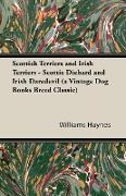 Scottish Terriers and Irish Terriers - Scottie Diehard and Irish Daredevil (a Vintage Dog Books Breed Classic)