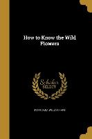 How to Know the Wild Flowers