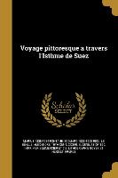 Voyage pittoresque a travers l'Isthme de Suez