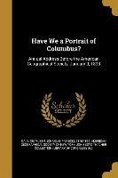 HAVE WE A PORTRAIT OF COLUMBUS