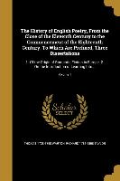 The History of English Poetry, From the Close of the Eleventh Century to the Commencement of the Eighteenth Century. To Which Are Prefixed, Three Diss