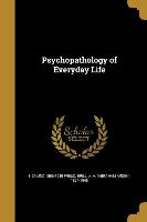 PSYCHOPATHOLOGY OF EVERYDAY LI