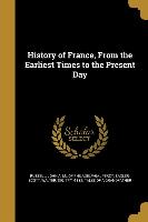 History of France, From the Earliest Times to the Present Day